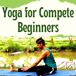 Yoga for Complete Beginners